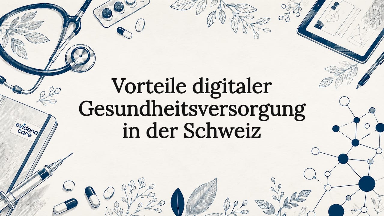 Vorteile digitaler Gesundheitsversorgung in der Schweiz